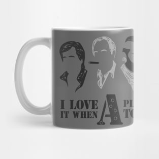 I Love it When A Plan Comes Together Mug